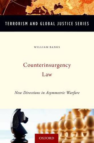 Cover image for Counterinsurgency Law: New Directions in Asymmetric Warfare