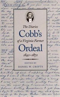 Cover image for Cobb's Ordeal: The Diaries of a Virginia Farmer, 1842-1872