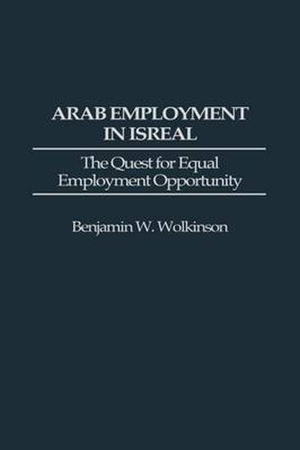 Cover image for Arab Employment in Israel: The Quest for Equal Employment Opportunity