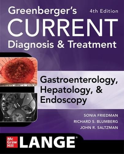 Cover image for Greenberger's CURRENT Diagnosis & Treatment Gastroenterology, Hepatology, & Endoscopy, Fourth Edition