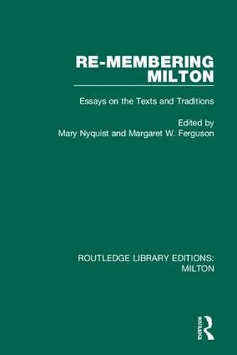 Cover image for Re-Membering Milton: Essays on the Texts and Traditions