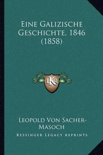 Cover image for Eine Galizische Geschichte, 1846 (1858)