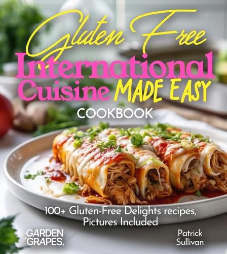 Cover image for Gluten-Free International Cuisine Made Easy Cookbook