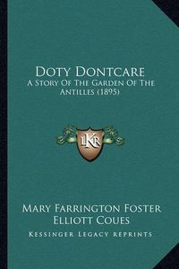 Cover image for Doty Dontcare: A Story of the Garden of the Antilles (1895)