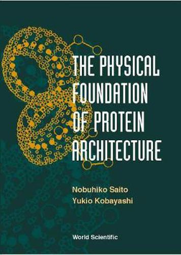 Cover image for Physical Foundation Of Protein Architecture, The