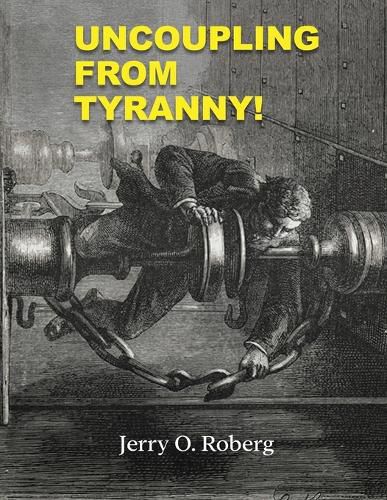 Cover image for Uncoupling From Tyranny