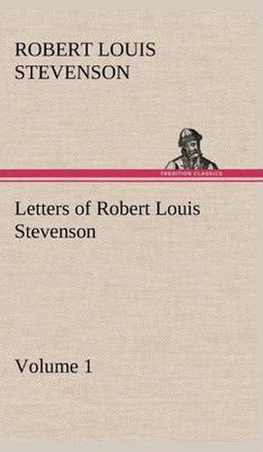 Cover image for Letters of Robert Louis Stevenson - Volume 1