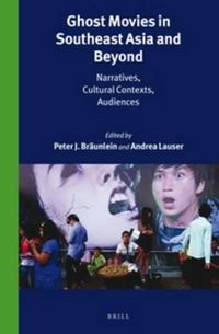 Cover image for Ghost Movies in Southeast Asia and Beyond: Narratives, Cultural Contexts, Audiences