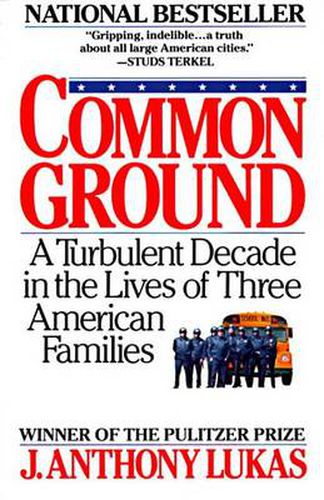 Cover image for Common Ground: A Turbulent Decade in the Lives of Three American Families