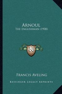 Cover image for Arnoul: The Englishman (1908)