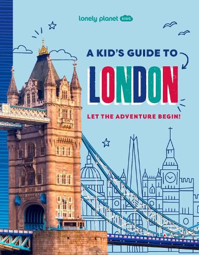 Lonely Planet Kids A Kid's Guide to London