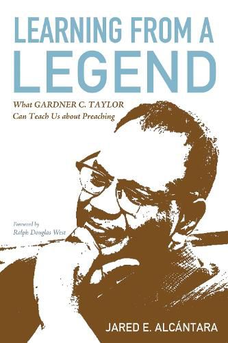 Cover image for Learning from a Legend: What Gardner C. Taylor Can Teach Us about Preaching
