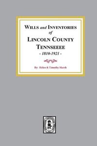 Cover image for Wills and Inventories of Lincoln County, Tennessee, 1810-1921