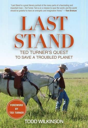 Cover image for Last Stand: Ted Turner's Quest to Save a Troubled Planet