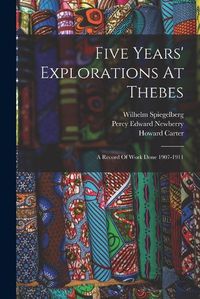 Cover image for Five Years' Explorations At Thebes