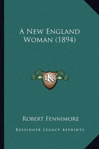 Cover image for A New England Woman (1894) a New England Woman (1894)