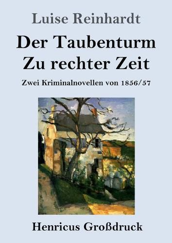 Cover image for Der Taubenturm / Zu rechter Zeit (Grossdruck): Zwei Kriminalnovellen von 1856 und 1857