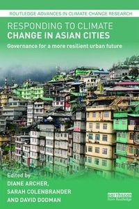 Cover image for Responding to Climate Change in Asian Cities: Governance for a more resilient urban future