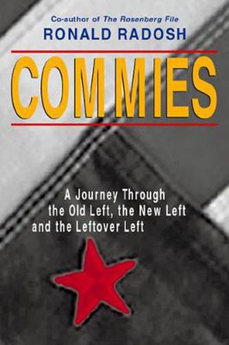 Cover image for Commies: A Journey Through the Old Left, the New Left and the Leftover Left