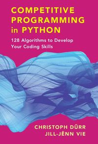 Cover image for Competitive Programming in Python: 128 Algorithms to Develop your Coding Skills