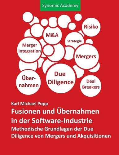 Fusionen und UEbernahmen in der Software-Industrie: Methodische Grundlagen der Due Diligence von Mergers und Akquisitionen