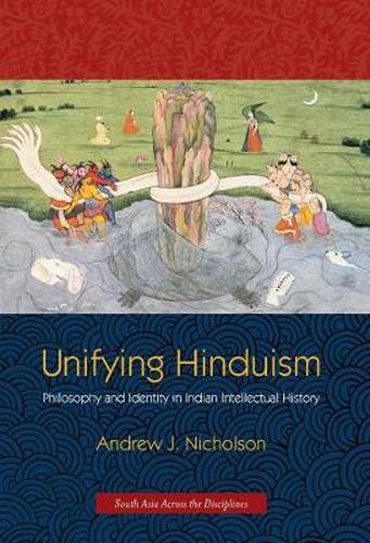 Cover image for Unifying Hinduism: Philosophy and Identity in Indian Intellectual History