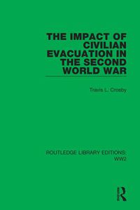 Cover image for The Impact of Civilian Evacuation in the Second World War