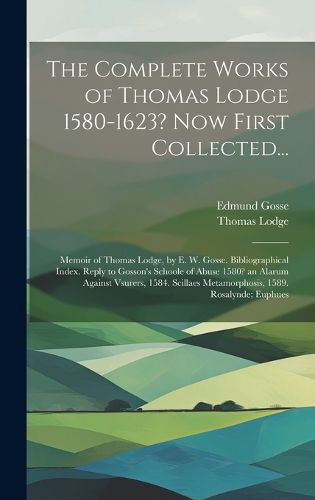 Cover image for The Complete Works of Thomas Lodge 1580-1623? Now First Collected...