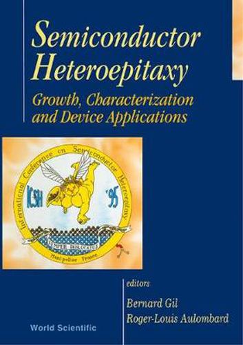Cover image for Semiconductor Heteroepitaxy: Growth Characterization And Device Applications