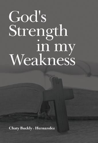Cover image for God's Strength in my Weakness