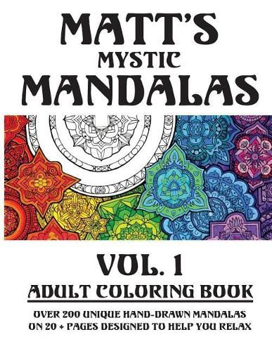 Cover image for Matt's Mystic Mandalas: Matt's Mystic Mandalas Vol. 1