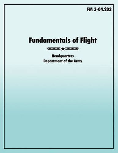 Cover image for Fundamentals of Flight: The Official U.S. Army Field Manual FM 3-04.203