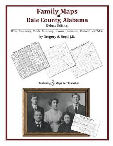 Family Maps of Dale County, Alabama, Deluxe Edition