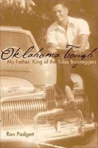 Cover image for Oklahoma Tough: My Father, King of the Tulsa Bootleggers