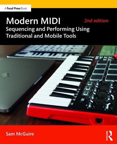 Cover image for Modern MIDI: Sequencing and Performing Using Traditional and Mobile Tools