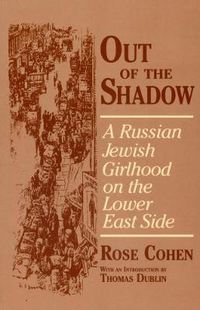 Cover image for Out of the Shadow: Russian Jewish Girlhood on the Lower East Side