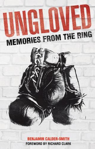 Cover image for Ungloved: Memories from the Ring