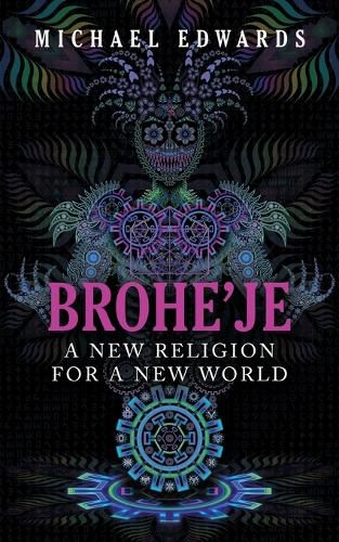 Brohe'je A New Religion For A New World