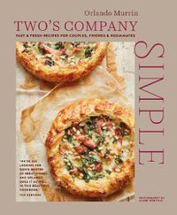 Cover image for Two's Company: Simple: Fast & Fresh Recipes for Couples, Friends & Roommates