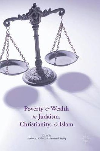 Cover image for Poverty and Wealth in Judaism, Christianity, and Islam