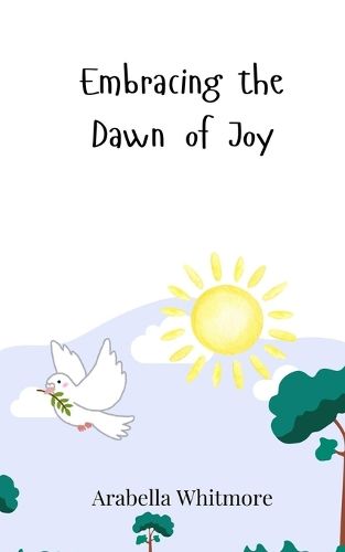 Cover image for Embracing the Dawn of Joy