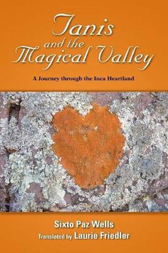 Cover image for Tanis and the Magical Valley A Journey Through the Inca Heartland