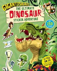 Cover image for Gigantosaurus - The Ultimate Dinosaur Sticker Adventure