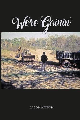 Cover image for We're Gainin': Collins Brook, A Maine Free School - A Memoir