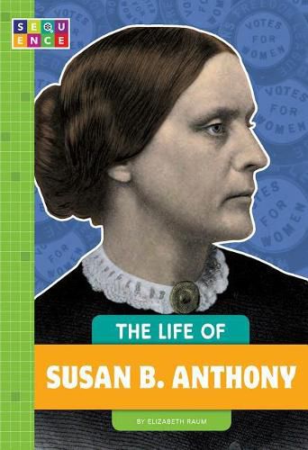 The Life of Susan B. Anthony