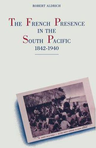 Cover image for The French Presence in the South Pacific, 1842-1940