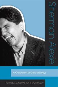 Cover image for Sherman Alexie: A Collection of Critical Essays