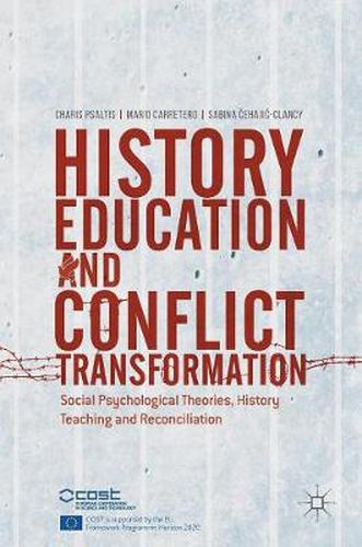 Cover image for History Education and Conflict Transformation: Social Psychological Theories, History Teaching and Reconciliation