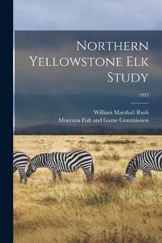 Cover image for Northern Yellowstone Elk Study; 1933