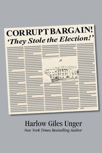 Cover image for Corrupt Bargain! They Stole the Election!